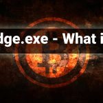 Msedge.exe Nedir? Virüs mü?