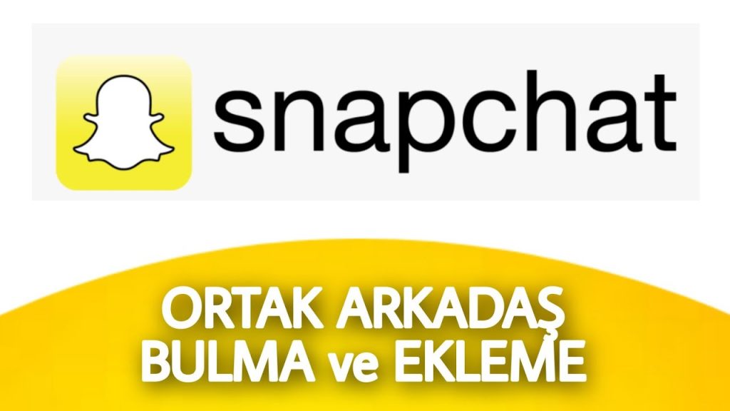 Snapchat Ortak Arkadaş Görme Nasıl Yapılır?