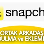 Snapchat Ortak Arkadaş Görme Nasıl Yapılır?